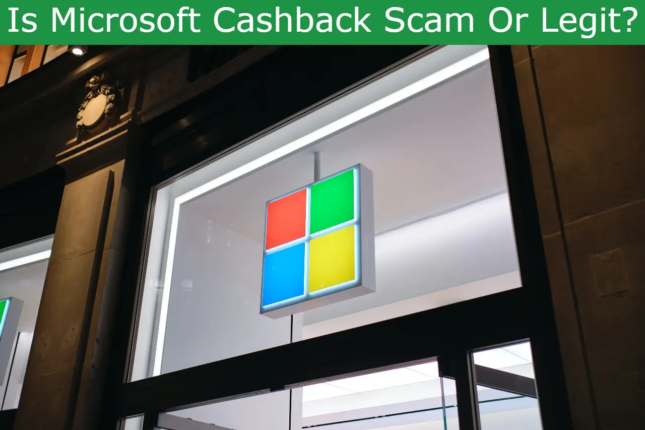 You are currently viewing Is Microsoft Cashback Scam Or Legit? Find Out!
