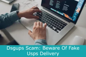 Read more about the article Dsgups Scam: Beware Of Fake Usps Delivery And Tracking Website