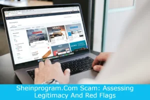 Read more about the article Sheinprogram.Com Scam: Assessing Legitimacy And Red Flags