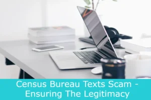 Read more about the article Census Bureau Texts Scam – Ensuring The Legitimacy
