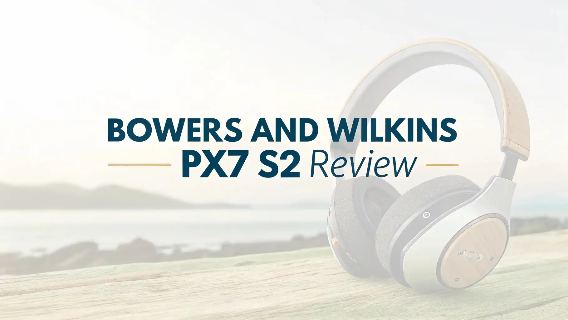Read more about the article Bowers and Wilkins PX7 S2 Review: Premium Wireless Headphones