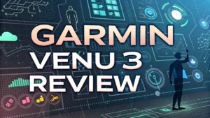 Read more about the article Garmin Venu 3 Review: Is This the Smartwatch You Need in 2025?