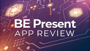 Read more about the article Be Present App Review: Transform Your Digital Life