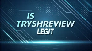 Read more about the article Is Tryshereview Legit? A Detailed Analysis