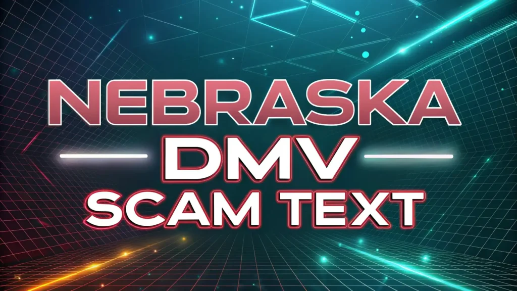 Nebraska DMV Scam Text: What You Need to Know 2 Nebraska DMV Scam Text: What You Need to Know