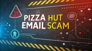 Read more about the article Pizza Hut Email Scam: Protect Yourself from Cybercriminals