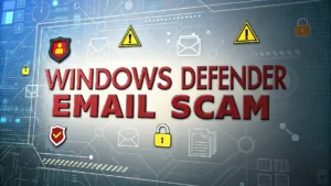 Read more about the article Windows Defender Email Scam: Complete Guide to Stay Safe Online