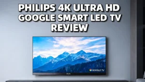 Read more about the article Philips Class 4K Ultra HD Google Smart LED TV Review 2026