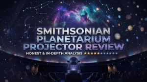 Read more about the article Smithsonian Planetarium Projector Review 2026: Worth Your Money?